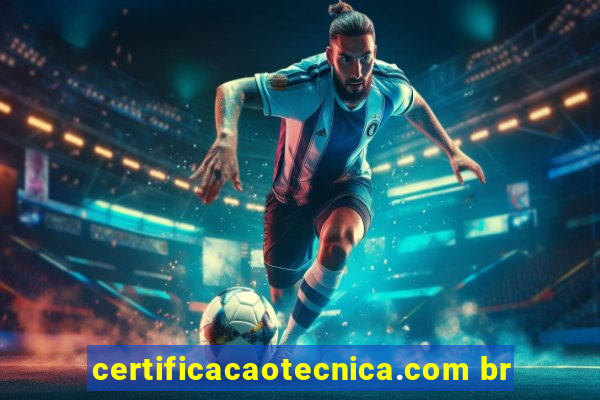 certificacaotecnica.com br